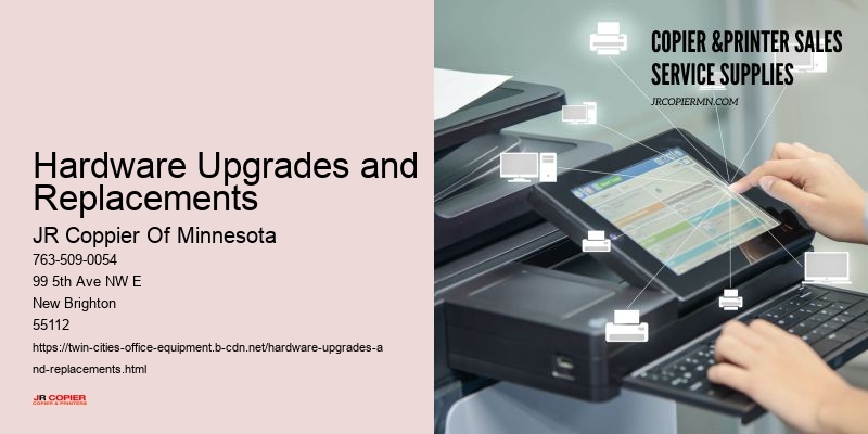 Hardware Upgrades and Replacements